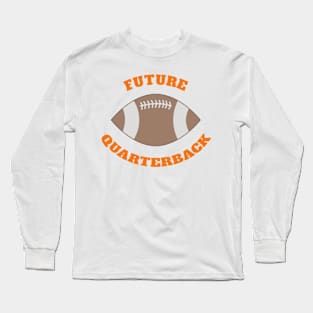 Future Quarterback American Football Long Sleeve T-Shirt